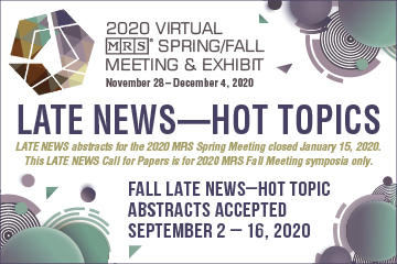 2020 Virtual MRS Spring/Fall Meeting & Exhibit Late News-Hot Topics